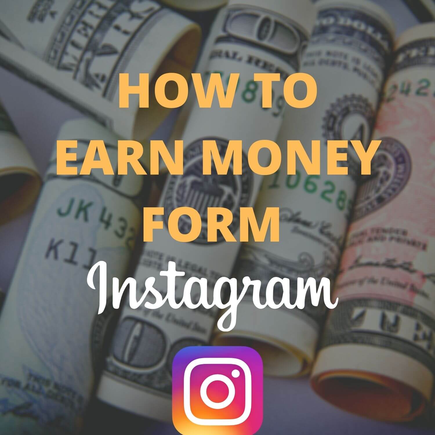 HOW TO EARN MONEY FORM INSTAGRAM?
