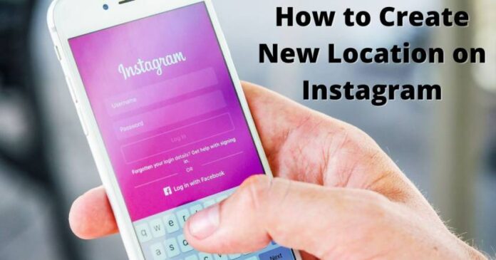 How to Create New Location on Instagram