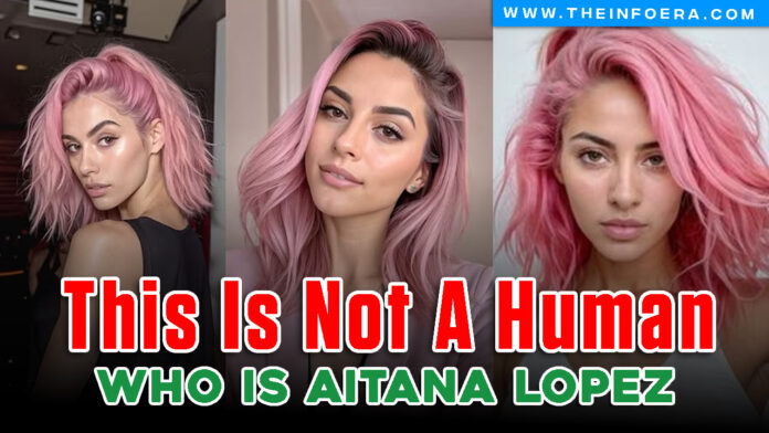 Who Is Aitana Lopez
