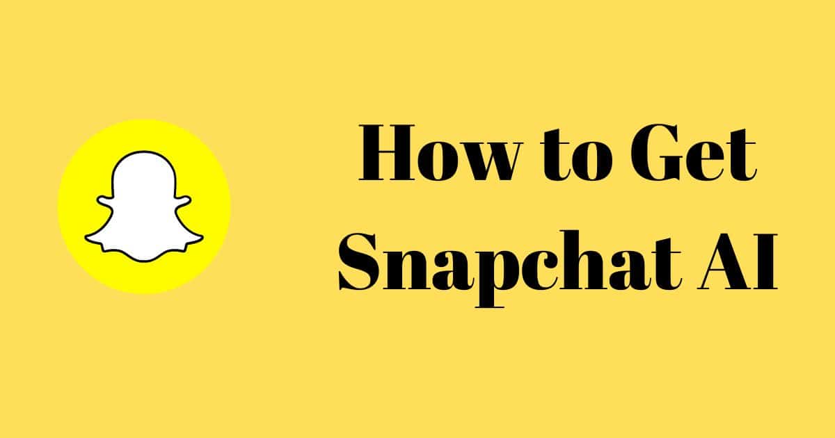 How to Get Snapchat AI