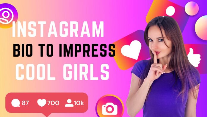 Bio for Instagram For Boy To Impress A Girl