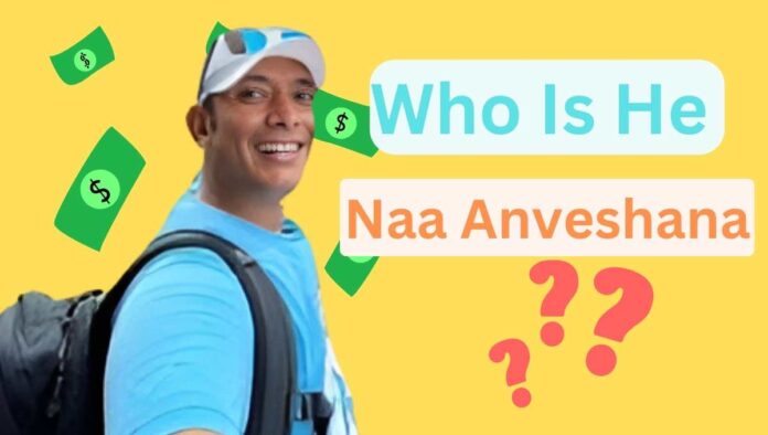Who Is Naa Anveshana